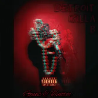 Guns & Butter by Detroit Killa B