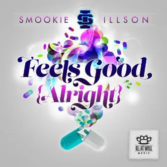 Feels Good (Alright) by Smookie Illson