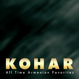 All Time Armenian Favorites 2 by KOHAR Symphony Orchestra and Choir