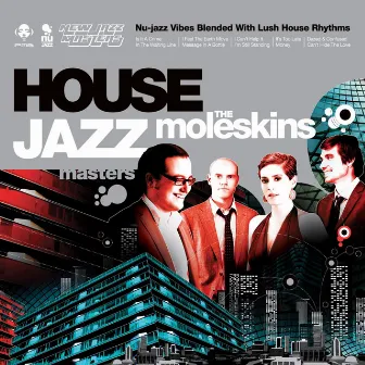 House Jazz Masters: Dedication by The Moleskins