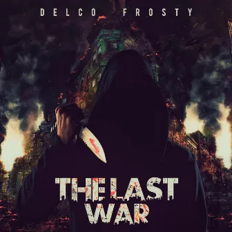 The Last War by Delco Frosty