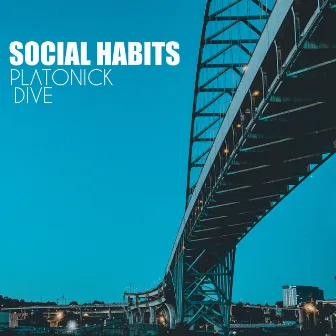 Social Habits by Platonick Dive