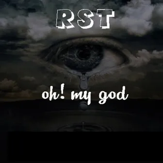 Oh! my god by RST