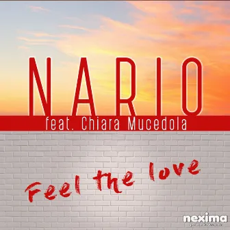 Feel The Love (feat. Chiara Mucedola) - Single by Nario