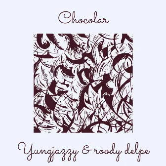 Chocolar by Roody Delpe