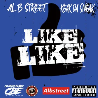 Like Like (feat. Keak Da Sneak) by Al B Street