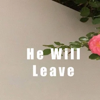 He Will Leave by Sean Henderson