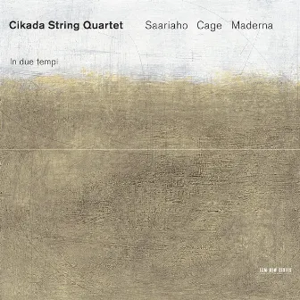 Saariaho, Cage, Maderna: In Due Tempi by Cikada String Quartet