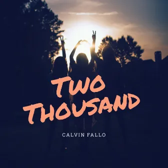 Two Thousand by Calvin Fallo