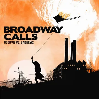 Good Views, Bad News by Broadway Calls