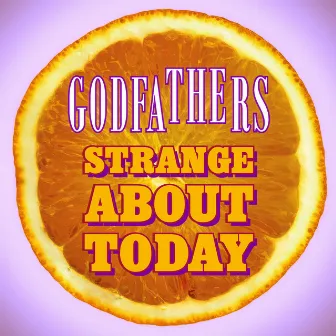 Strange About Today by The Godfathers