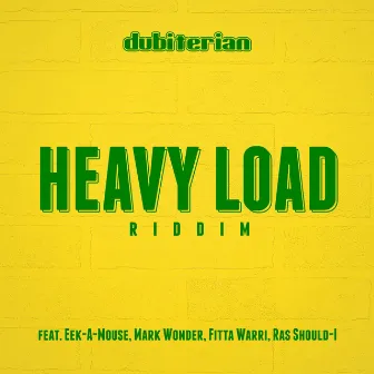 Heavy Load Riddim by Dubiterian