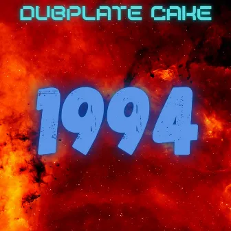 1994 by Dubplate Cake