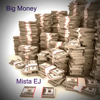 Big Money by Mista EJ