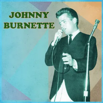 Presenting Johnny Burnette by Johnny Burnette