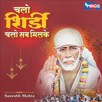 Chalo Shirdi Chalo Sub Milake by Saurabh Mehta