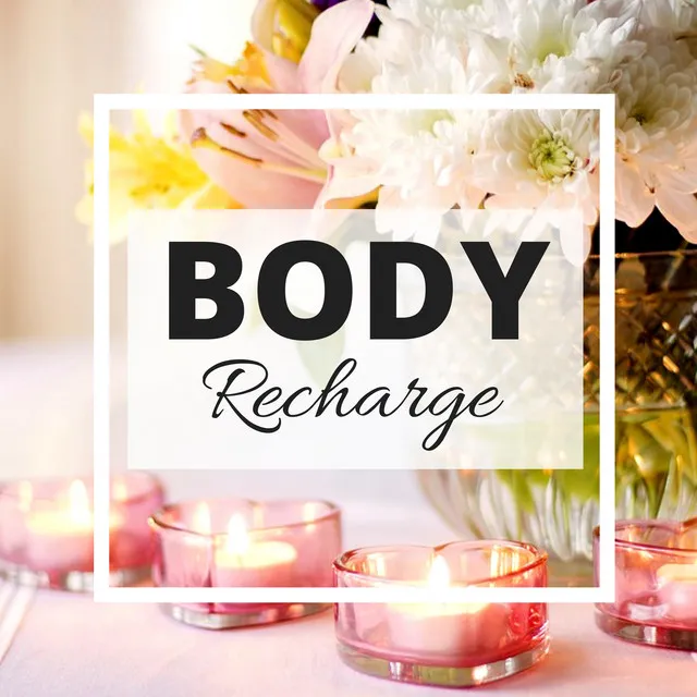 Body Recharge - Romantic Atmosphere, 30 Songs for Relaxation and Meditation