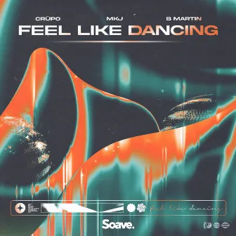 Feel Like Dancing by CRÜPO