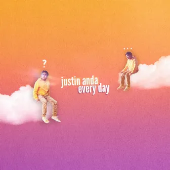 Every Day by Justin Anda