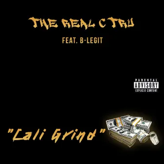 Cali Grind by The Real C Tru