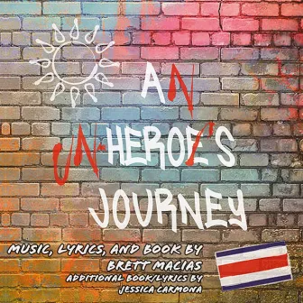 An Un-Hero's Journey (Orginal Cast Demo Recording) by Brett Macias