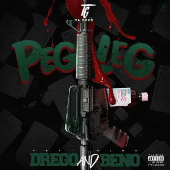 Peg Leg by TG DaBoss