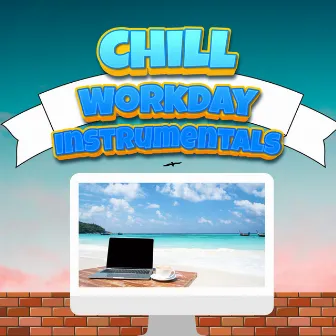 Chill Instrumentals For Chill Workday Office by Music For A Workday