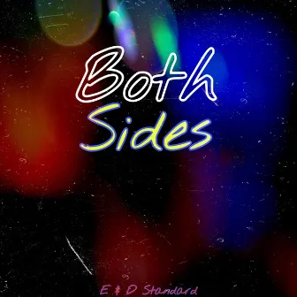 Both Sides by E & D Standard