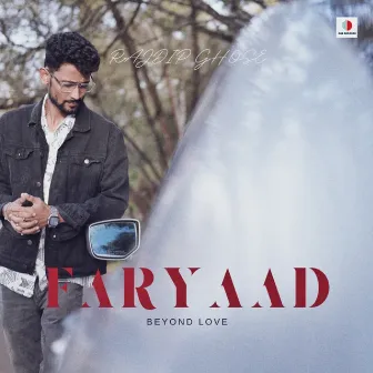 FARYAAD by Rajdip Ghose