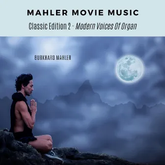 Modern Voices of Organ (Mahler Movie Music-Classic Edition 2) by Burkhard Mahler