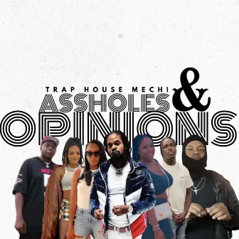 ASSHOLES & OPINIONS by Trap House Mechi