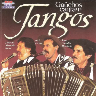 Gaúchos Cantam Tangos by Jari Terres