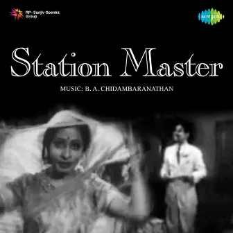 Station Master (Original Motion Picture Soundtrack) by B A Chidambaranath