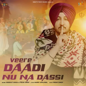 Veere Daadi Nu Na Dassi by Freak singh