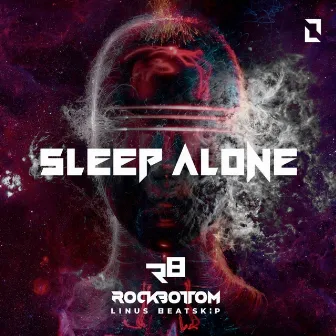 Sleep Alone by Rock Bottom