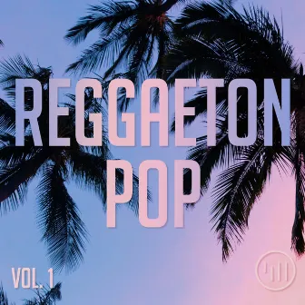 Reggaeton Pop Vol 1 by Tony Brown