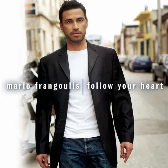 Follow Your Heart by Mario Frangoulis