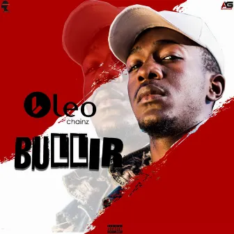 Bullir by Leo Chainz