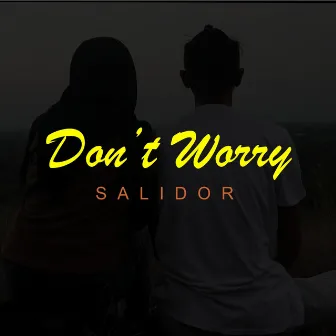 Don't Worry by Salidor