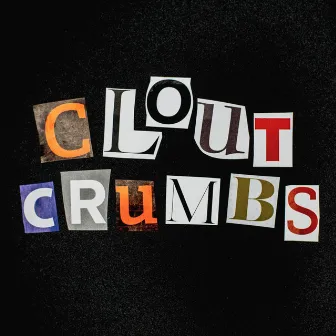 Clout Crumbs by Bdice