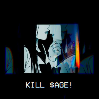 KILL $aGE! by KID SAGE