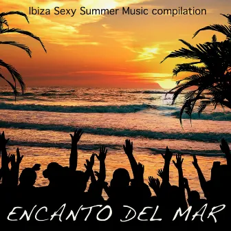 Encanto del Mar - Ibiza Sexy Summer Music Compilation: Wonderful Lounge Ambient Music Bar, Sexy Chillout Music Cafe & Liquid Dubstep Erotic Sounds by Unknown Artist