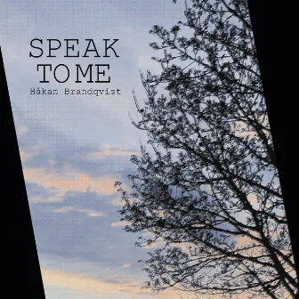 Speak to me by Hakan Brandqvist