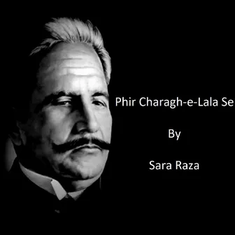 Phir Charagh-e-Lala Se by Sara Raza