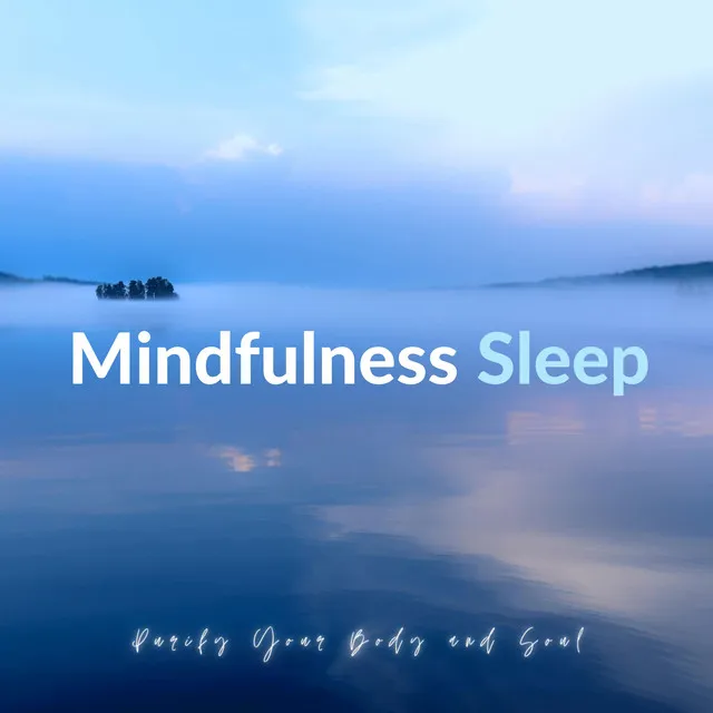 Mindfulness Sleep -Purify Your Body and Soul-