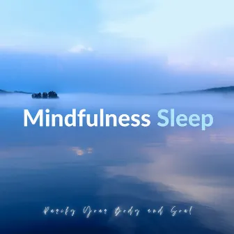 Mindfulness Sleep -Purify Your Body and Soul- by Sleep Music α