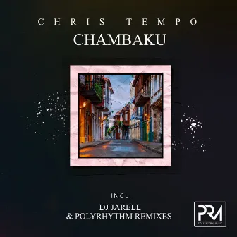 Chambaku (Remixes) by Chris Tempo