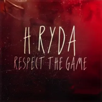 Respect the Game by H-Ryda