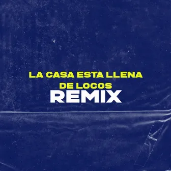 La casa esta llena de locos (Remix) by Javi Sosa