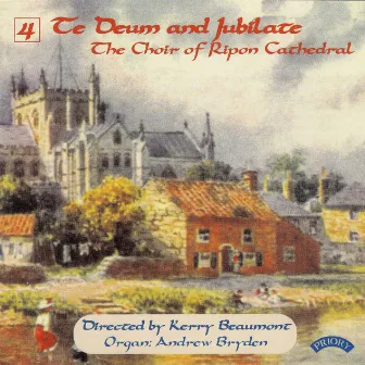 Te Deum & Jubilate, Vol. 4 by Ripon Cathedral Choir